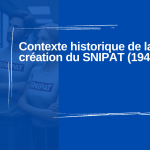 Contexte historique de la création du SNIPAT (1949)